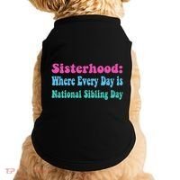 Sisterhood: Where Every Day Is National Sibling Day Funny Funny Gift Doggie Tank thumb 0