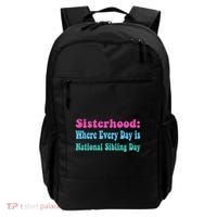 Sisterhood: Where Every Day Is National Sibling Day Funny Funny Gift Backpack thumb 0