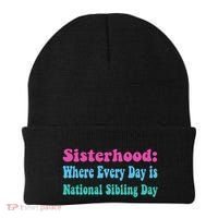 Sisterhood: Where Every Day Is National Sibling Day Funny Funny Gift Beanie thumb 0