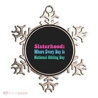 Sisterhood: Where Every Day Is National Sibling Day Funny Funny Gift Ornament thumb 0