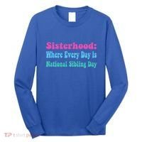 Sisterhood: Where Every Day Is National Sibling Day Funny Funny Gift Long Sleeve Shirt thumb 0