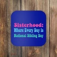 Sisterhood: Where Every Day Is National Sibling Day Funny Funny Gift Coaster thumb 0