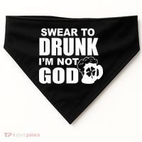 Swear To Drunk I'm Not God Funny St. Patrick's Day USA-Made Doggie Bandana thumb 0