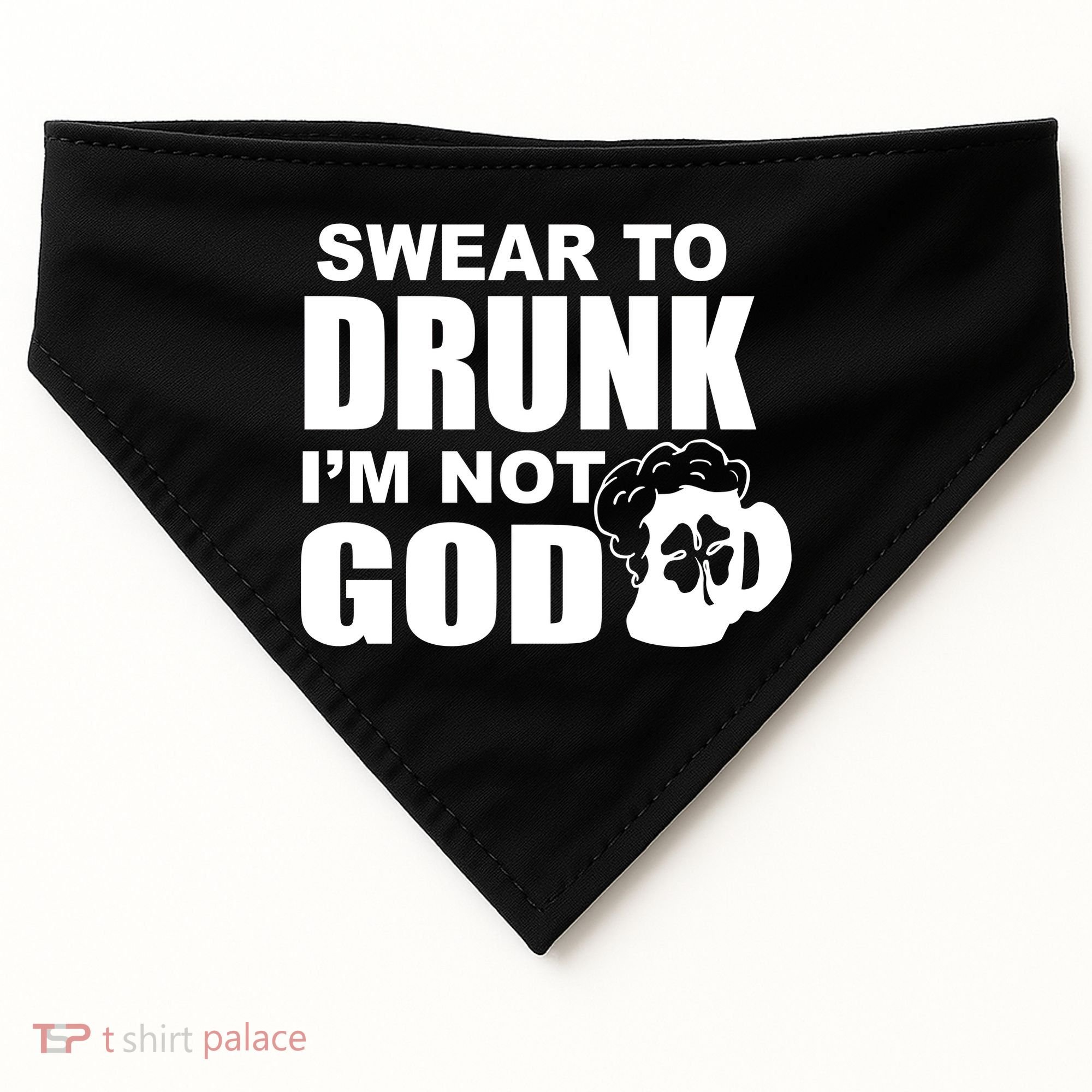 Swear To Drunk I'm Not God Funny St. Patrick's Day USA-Made Doggie Bandana