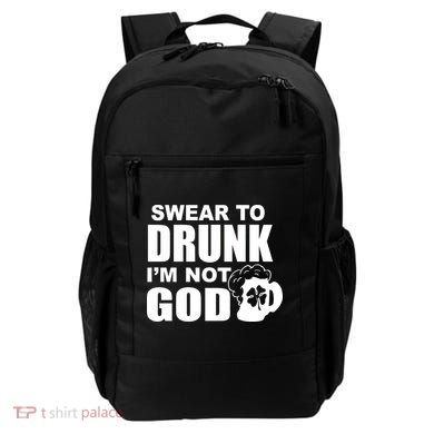 Swear To Drunk I'm Not God Funny St. Patrick's Day Backpack