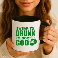Swear To Drunk I'm Not God Funny St. Patrick's Day Coffee Mug thumb 3