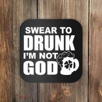 Swear To Drunk I'm Not God Funny St. Patrick's Day Coaster thumb 0