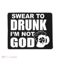 Swear To Drunk I'm Not God Funny St. Patrick's Day Mousepad thumb 0