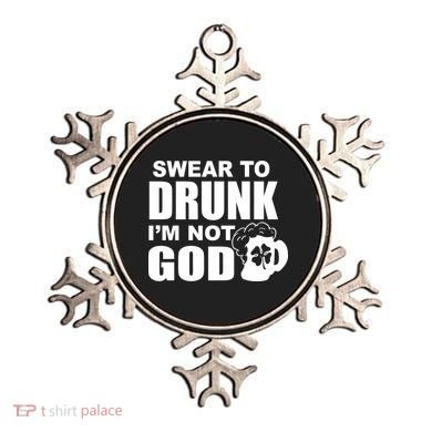 Swear To Drunk I'm Not God Funny St. Patrick's Day Ornament