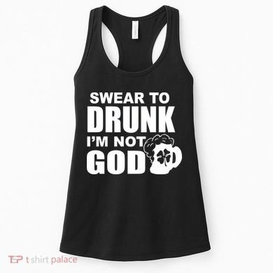 Swear To Drunk I'm Not God Funny St. Patrick's Day Women's Tank Top