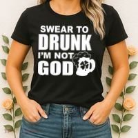 Swear To Drunk I'm Not God Funny St. Patrick's Day Women's T-Shirt thumb 2