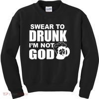 Swear To Drunk I'm Not God Funny St. Patrick's Day Kids Sweatshirt thumb 0