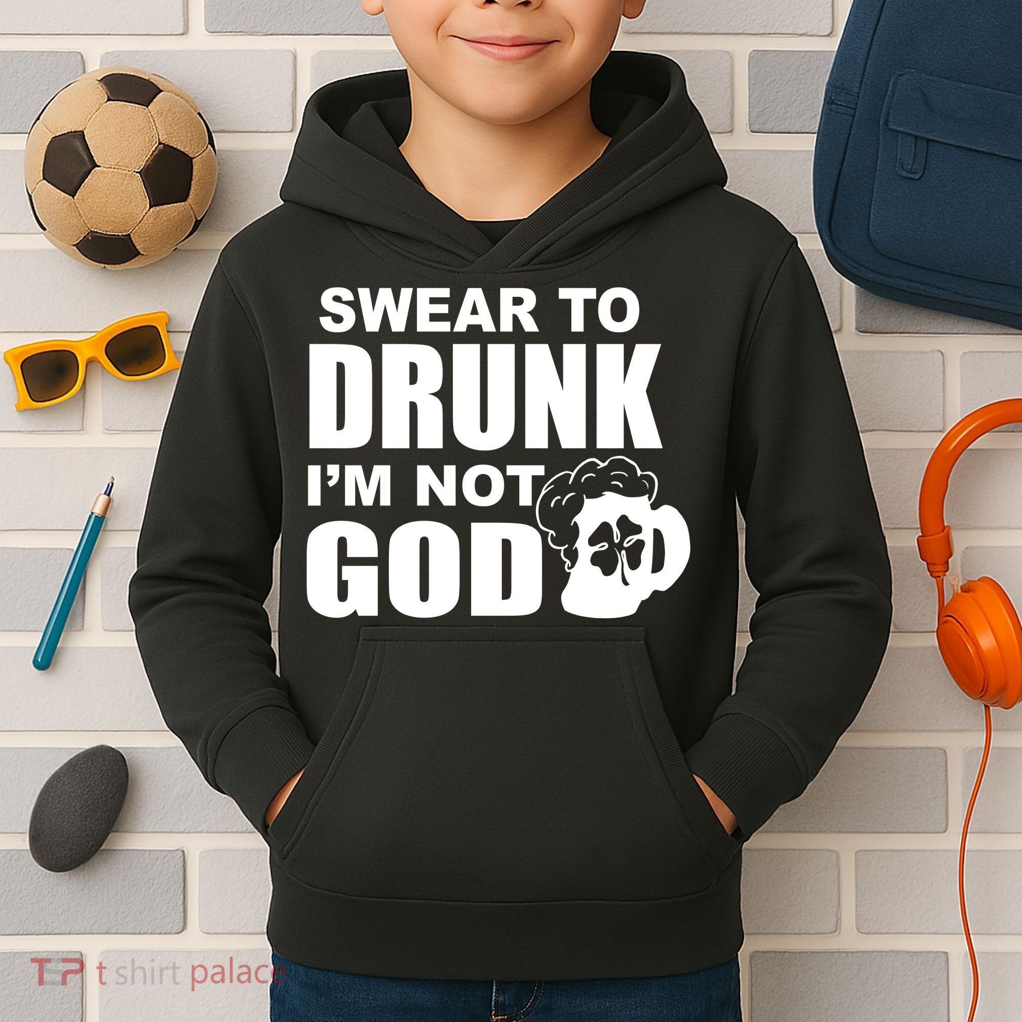 Swear To Drunk I'm Not God Funny St. Patrick's Day Kids Hoodie