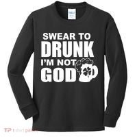 Swear To Drunk I'm Not God Funny St. Patrick's Day Kids Long Sleeve Shirt thumb 0