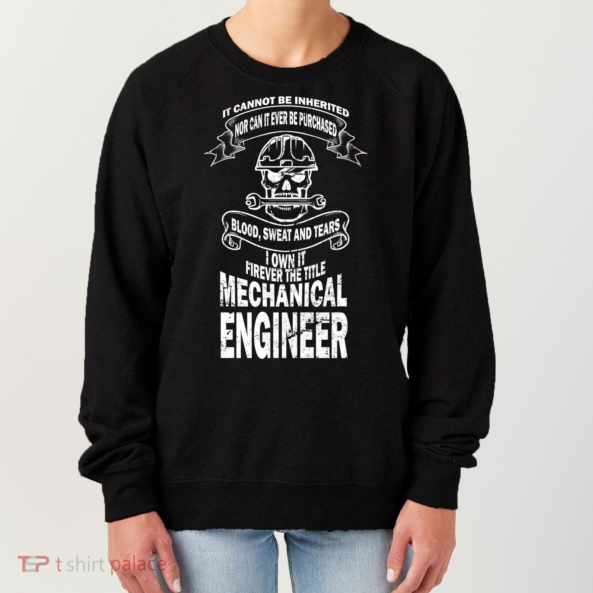 Sweat Blood Tears Mechanical Engineer Women's Sweatshirt