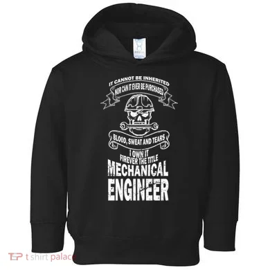 Sweat Blood Tears Mechanical Engineer Toddler Hoodie