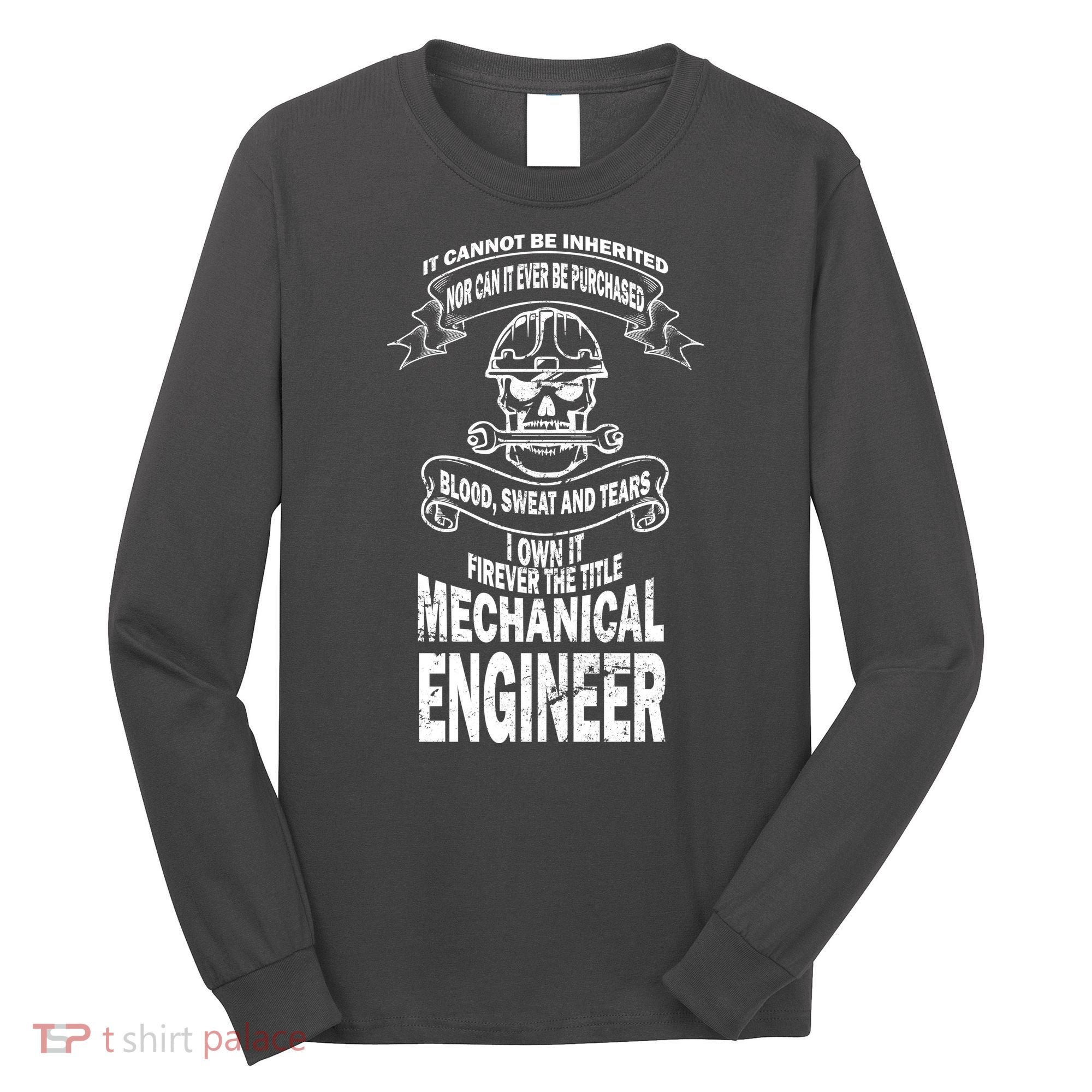 Sweat Blood Tears Mechanical Engineer Long Sleeve Shirt