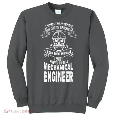 Sweat Blood Tears Mechanical Engineer Sweatshirt