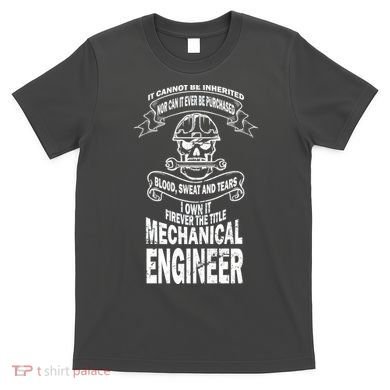 Sweat Blood Tears Mechanical Engineer T-Shirt