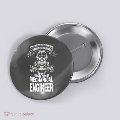 Sweat Blood Tears Mechanical Engineer Button