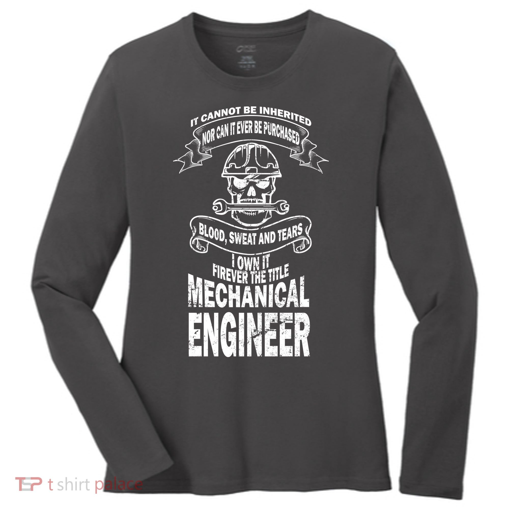 Sweat Blood Tears Mechanical Engineer Women's Long Sleeve Shirt