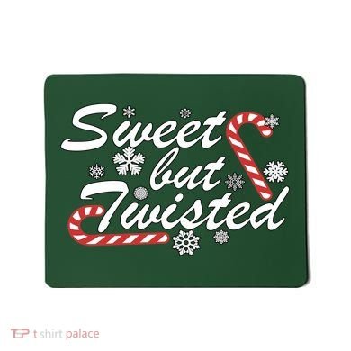Sweet But Twisted Funny Candy Cane Christmas Mousepad