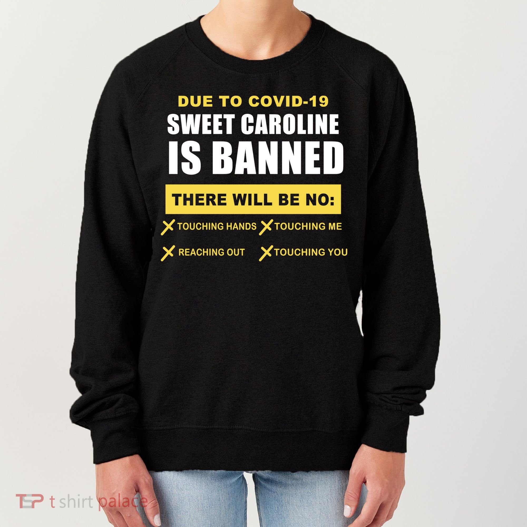 Sweet Caroline Is Banned Funny Pandemic  Women's Sweatshirt