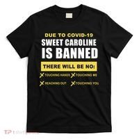 Sweet Caroline Is Banned Funny Pandemic  T-Shirt thumb 0