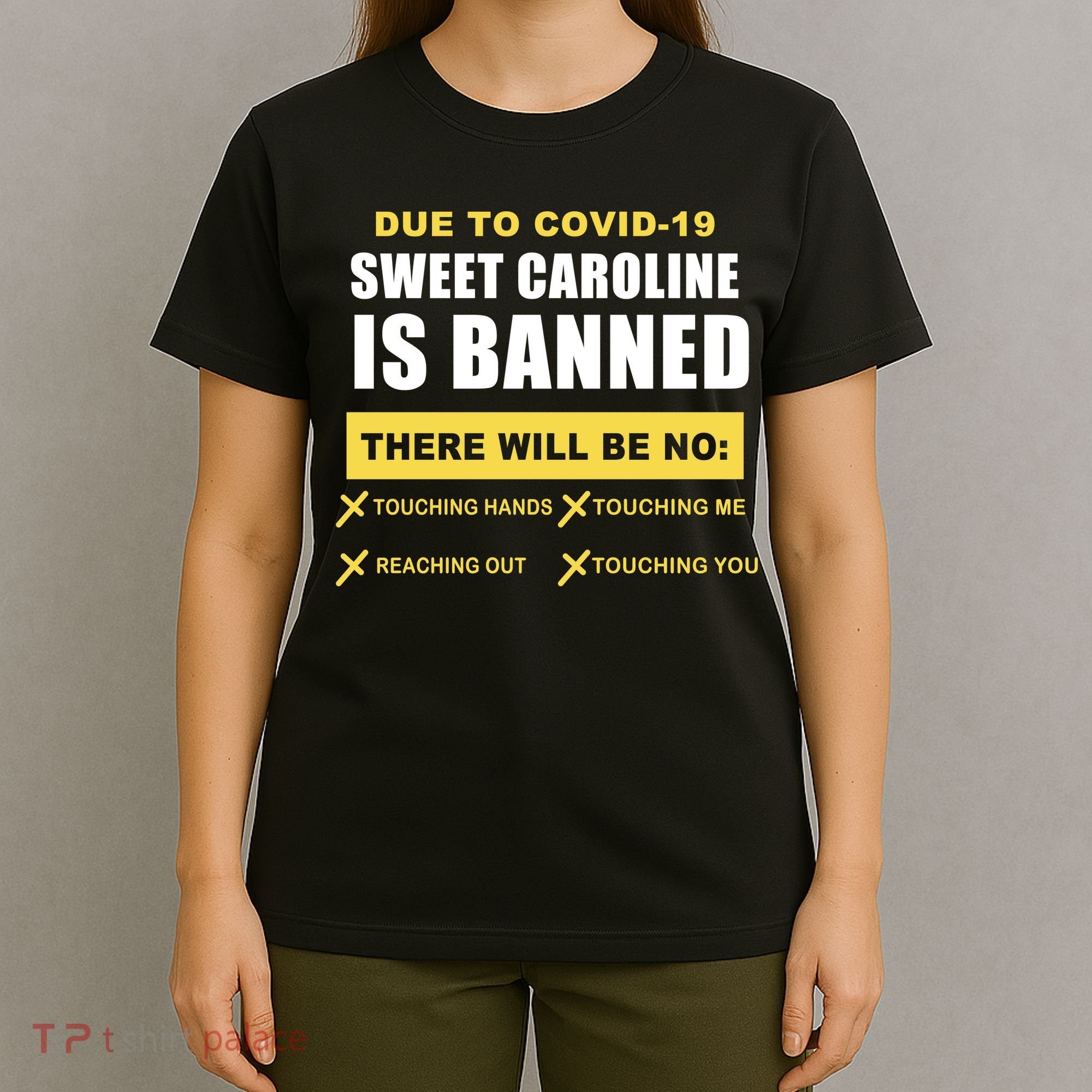 Sweet Caroline Is Banned Funny Pandemic  T-Shirt