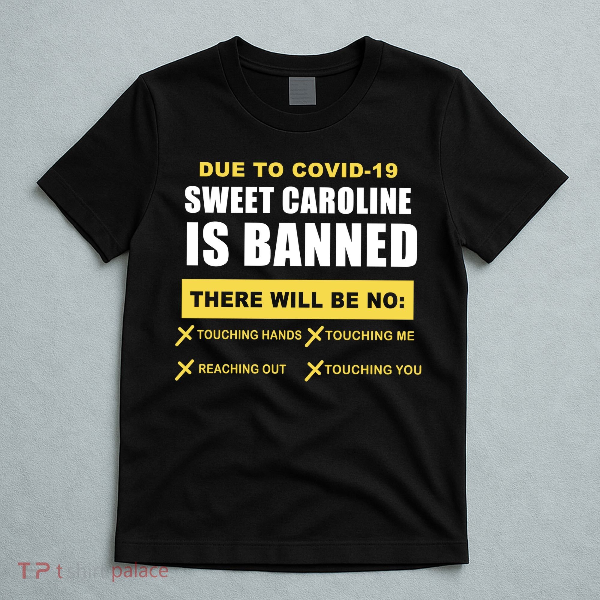 Sweet Caroline Is Banned Funny Pandemic  T-Shirt
