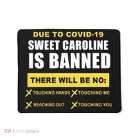 Sweet Caroline Is Banned Funny Pandemic  Mousepad thumb 0