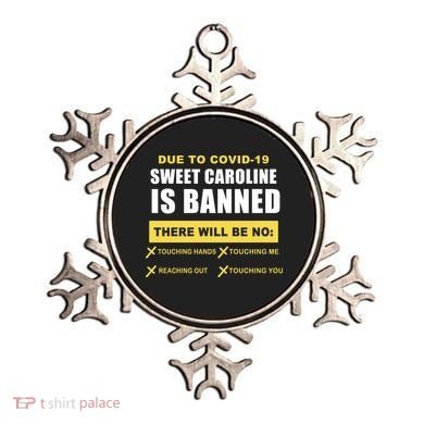Sweet Caroline Is Banned Funny Pandemic  Ornament
