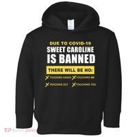 Sweet Caroline Is Banned Funny Pandemic  Toddler Hoodie thumb 0