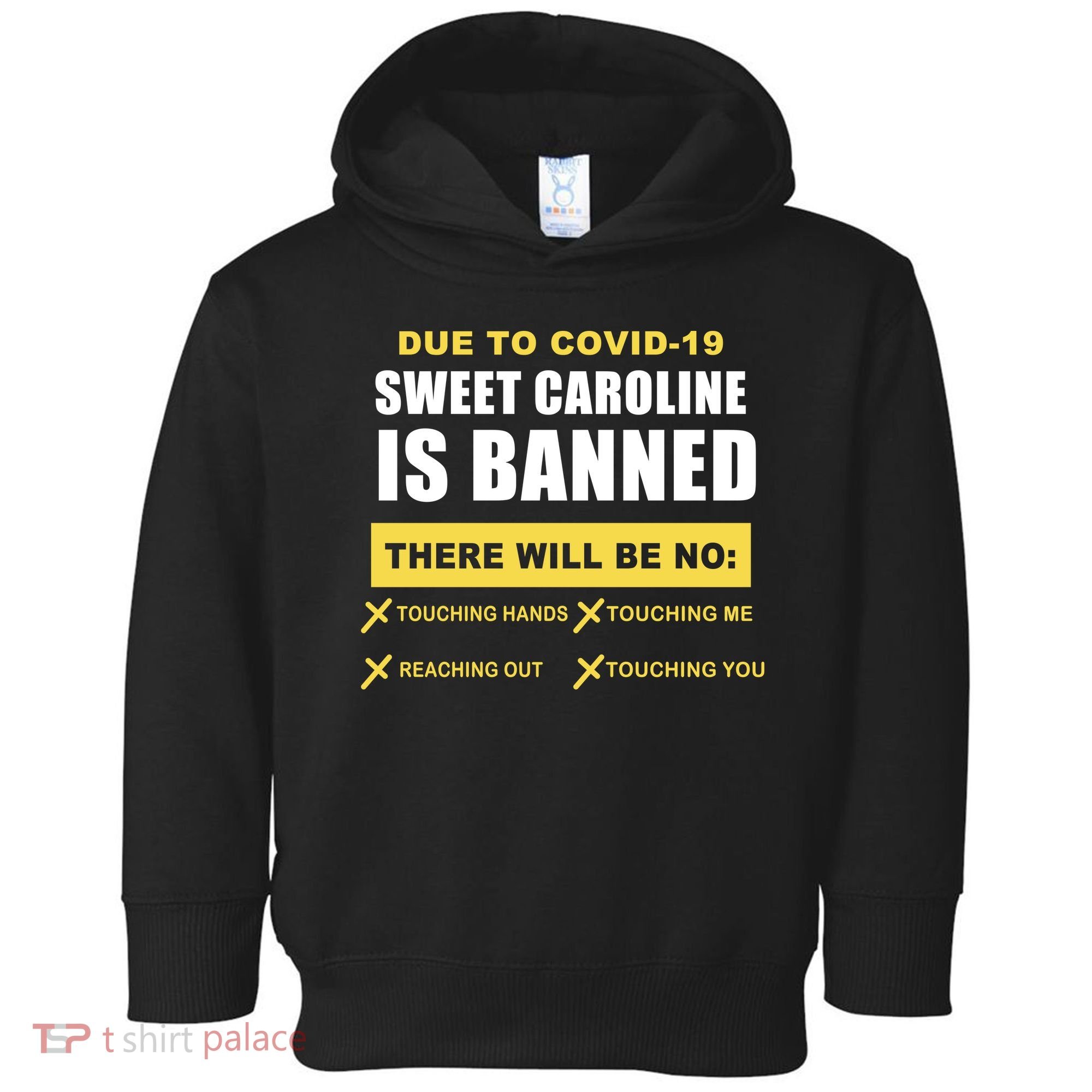 Sweet Caroline Is Banned Funny Pandemic  Toddler Hoodie
