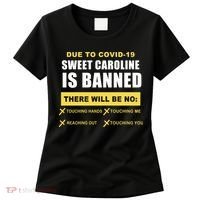 Sweet Caroline Is Banned Funny Pandemic  Women's T-Shirt thumb 0