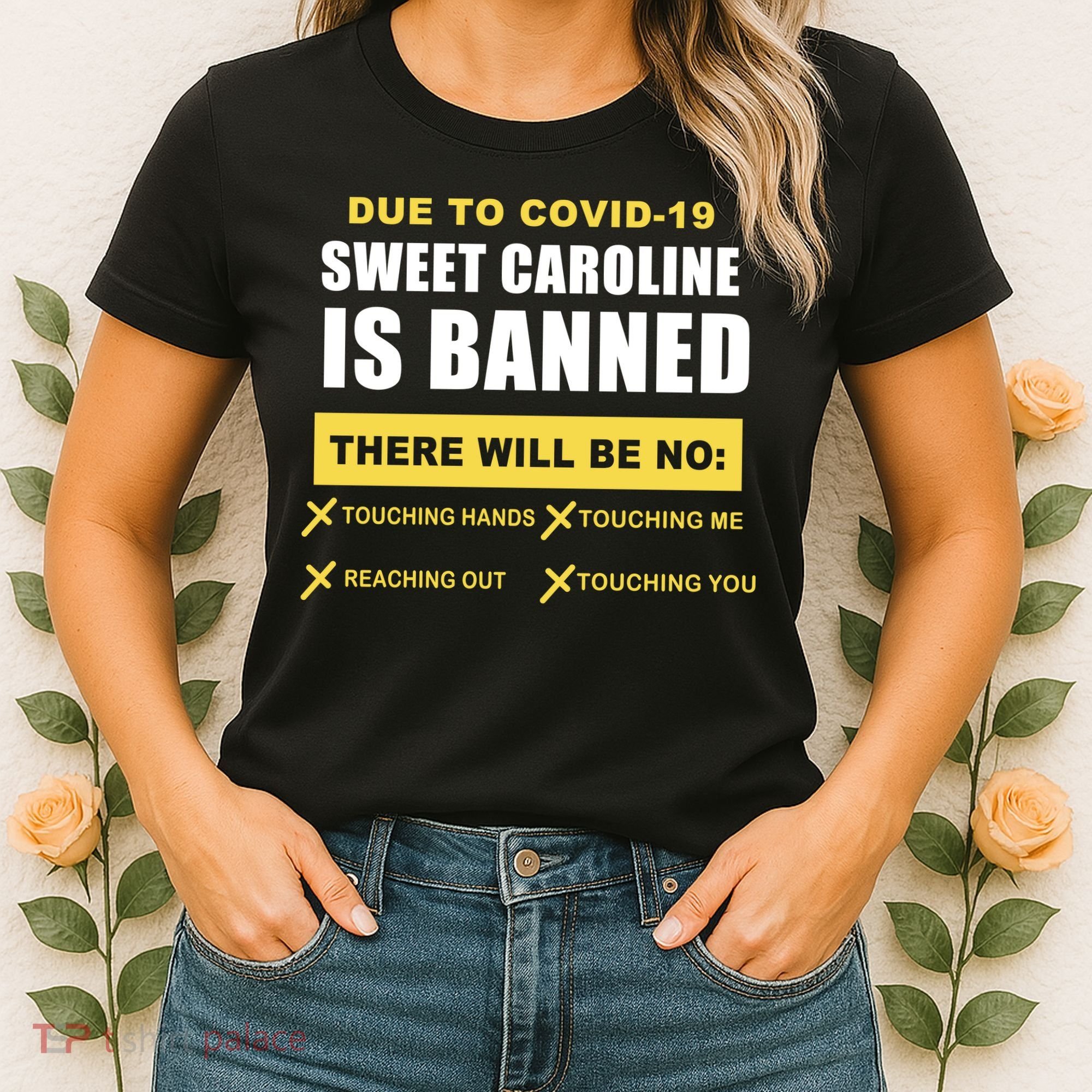 Sweet Caroline Is Banned Funny Pandemic  Women's T-Shirt