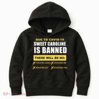 Sweet Caroline Is Banned Funny Pandemic  Kids Hoodie thumb 0