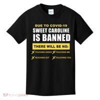 Sweet Caroline Is Banned Funny Pandemic  Kids T-Shirt thumb 0