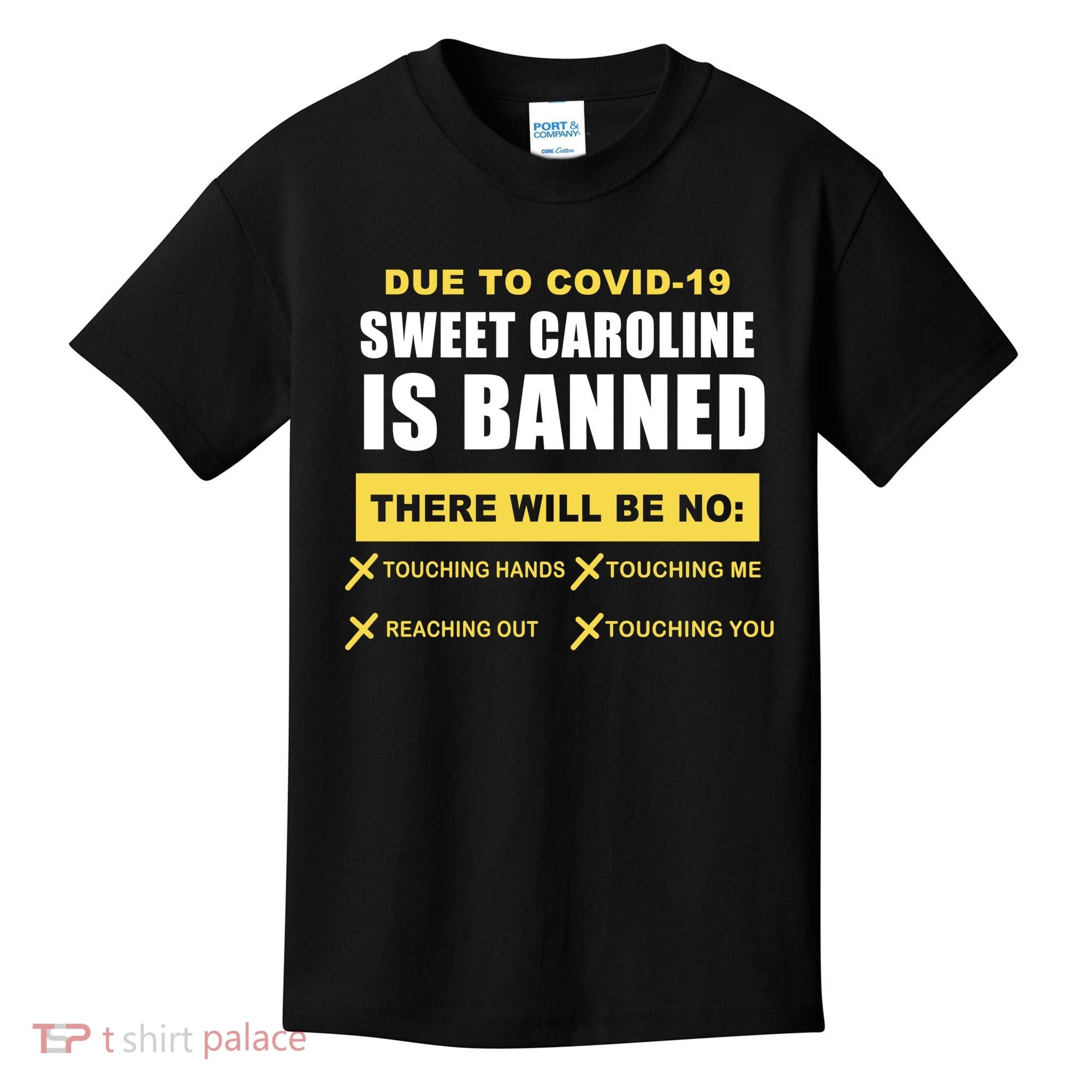 Sweet Caroline Is Banned Funny Pandemic  Kids T-Shirt