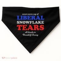 Sweet Cup Of Liberal Snowflake Tears USA-Made Doggie Bandana thumb 0