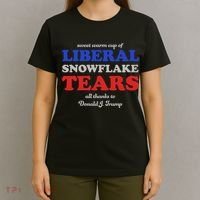 Sweet Cup Of Liberal Snowflake Tears T-Shirt thumb 4