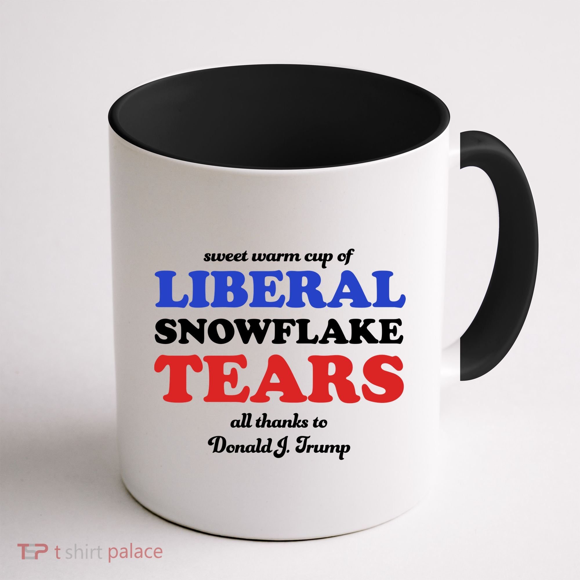 Sweet Cup Of Liberal Snowflake Tears Coffee Mug