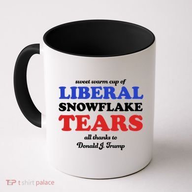 Sweet Cup Of Liberal Snowflake Tears Coffee Mug