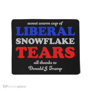Sweet Cup Of Liberal Snowflake Tears Mousepad