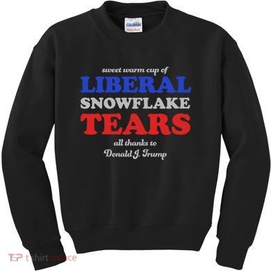 Sweet Cup Of Liberal Snowflake Tears Kids Sweatshirt