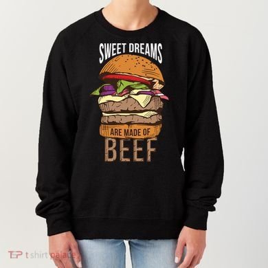 Sweet Dreams Are Made Of Beef Women's Sweatshirt