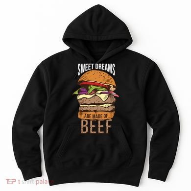 Sweet Dreams Are Made Of Beef Hoodie