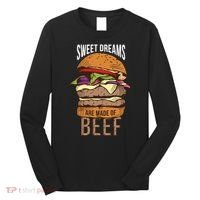 Sweet Dreams Are Made Of Beef Long Sleeve Shirt thumb 0