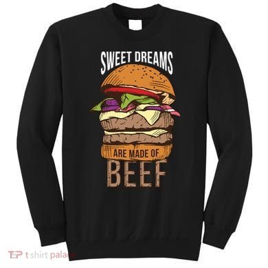 Sweet Dreams Are Made Of Beef Sweatshirt