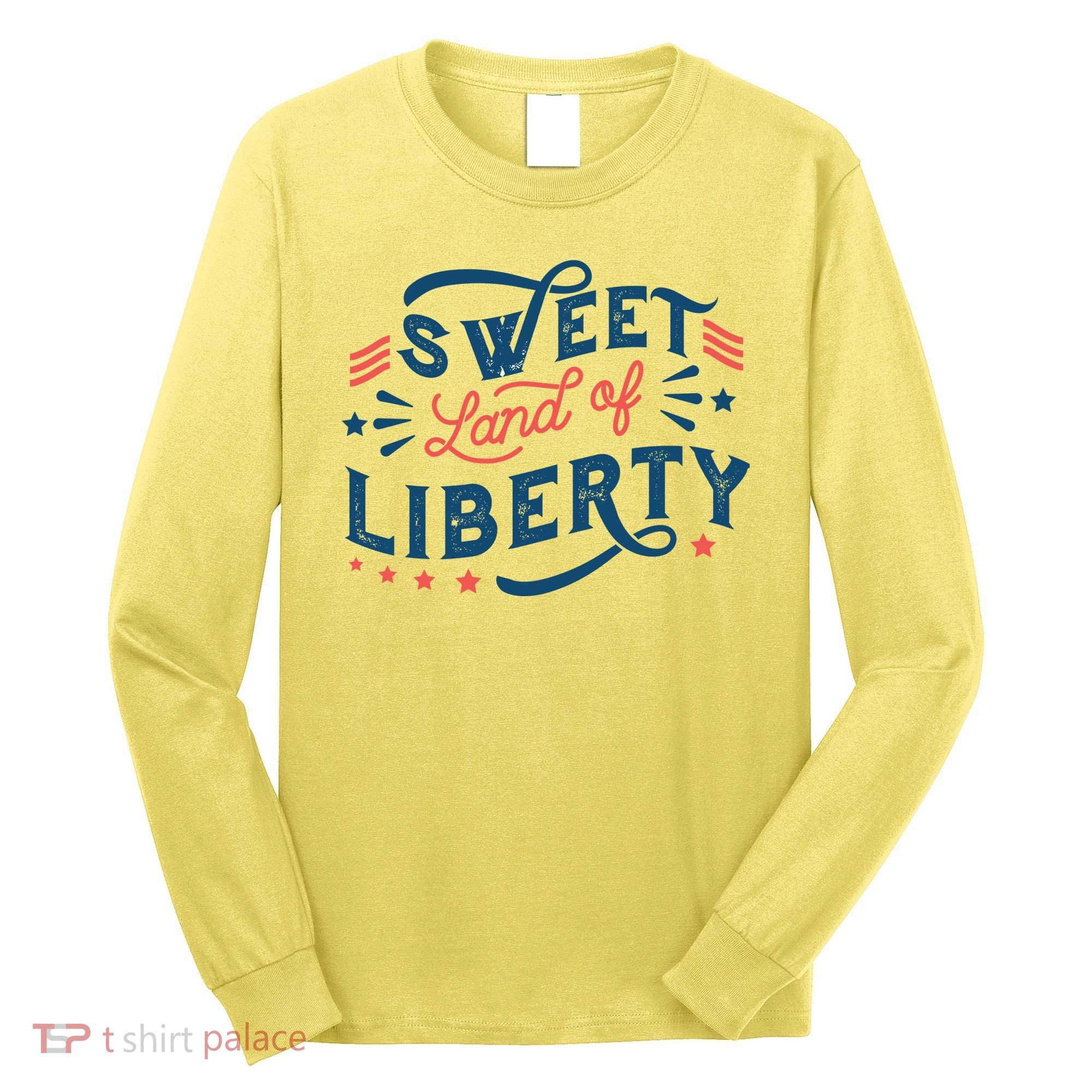 Sweet Land Of Liberty USA Long Sleeve Shirt